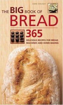 Spiral-bound The Big Book of Bread: 365 Delicious Recipes for Bread Machines and Home-Baking Book