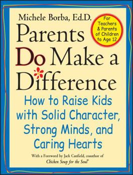 Paperback Parents Do Make a Difference: How to Raise Kids with Solid Character, Strong Minds, and Caring Hearts Book
