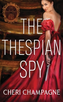 The Thespian Spy - Book #1 of the Seductive Spies