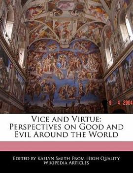 Vice and Virtue : Perspectives on Good and Evil Around the World