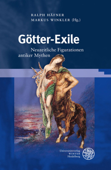 Hardcover Gotter-Exile: Neuzeitliche Figurationen Antiker Mythen [German] Book