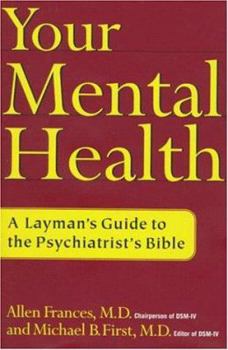 Hardcover Your Mental Health: A Layman's Guide to the Psychiatrist's Bible Book