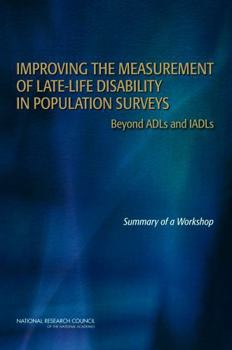 Paperback Improving the Measurement of Late-Life Disability in Population Surveys: Beyond ADLs and IADLs: Summary of a Workshop Book