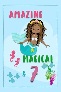 Paperback Amazing Magical & 7: Mermaid Birthday Book with Age Book