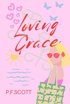 Paperback Loving Grace: Often, the greatest pleasures in life come wrapped in the most unforeseen challenges. Book