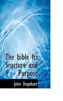 Paperback The Bible Its Sructure and Purpose Book