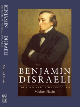 Hardcover Benjamin Disraeli: The Novel as Political Discourse Book