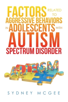 Paperback Factors Related to Aggressive Behaviors in Adolescents with Autism Spectrum Disorder Book
