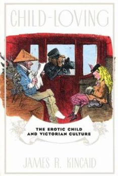 Paperback Child-Loving: The Erotic Child and Victorian Literature Book