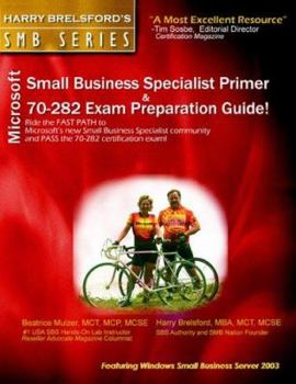 Paperback Microsoft Small Business Specialist Primer & 70-282 Exam Preparation Guide Book