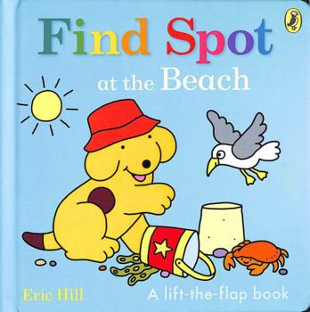 Board book Find Spot at the Beach: A Lift-the-Flap Story Book