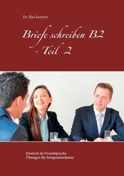 Paperback Briefe schreiben B2 - Teil 2: Deutsch als Fremdsprache Übungen für Integrationskurse [German] Book