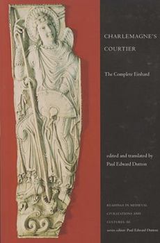 Charlemagne's Courtier: The Complete Einhard - Book #3 of the Readings in Medieval Civilizations and Cultures