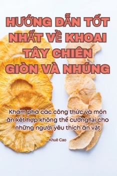 Paperback H&#431;&#7898;ng D&#7850;n T&#7888;t Nh&#7844;t V&#7872; Khoai Tây Chiên Giòn VÀ Nhúng [Vietnamese] Book