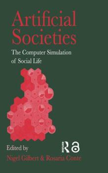 Hardcover Artificial Societies: The Computer Simulation Of Social Life Book