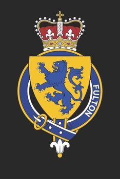 Fulton: Fulton Coat of Arms and Family Crest Notebook Journal (6 x 9 - 100 pages)