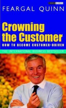 Paperback Crowning the Customer : How to Become Customer-Driven Book