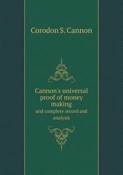 Paperback Cannon's universal proof of money making and complete record and analysis Book