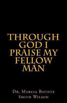 Paperback Through God I Praise My Fellow Man Book