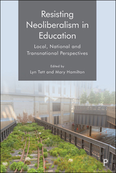 Hardcover Resisting Neoliberalism in Education: Local, National and Transnational Perspectives Book