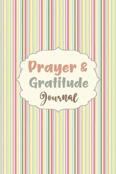 Prayer & Gratitude Journal: Christian Devotional Prayer Journal, With Prayer Bible Verses, Portable 6x9 Inches, Colorful Stripes Cover, Lovely Gift Idea