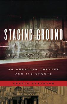 Paperback Staging Ground: An American Theater and Its Ghosts Book