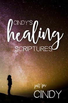 Paperback Cindy's Healing Scriptures (Cindy's Personalized Scriptures Set) Book