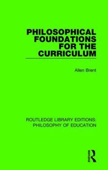 Paperback Philosophical Foundations for the Curriculum Book