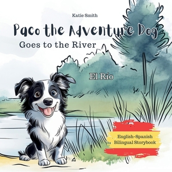 Paperback Paco the Adventure Dog Goes to the River: El Río Book