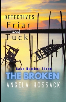 Detectives Friar and Tuck: Case Number Three - The Broken