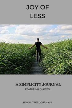Paperback A Joy Of Less: A Journal with Quotes of Simplicity Book