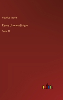 Revue chronométrique: Tome 12