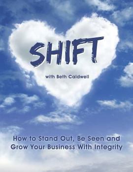 Paperback Shift: How to Stand Out, Be Seen and Grow Your Business With Integrity Book