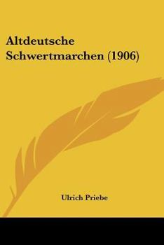 Paperback Altdeutsche Schwertmarchen (1906) [German] Book