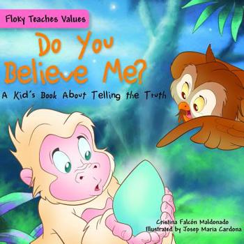 Library Binding Do You Believe Me?: A Kid's Book about Telling the Truth Book