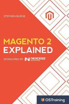 Paperback Magento 2 Explained: Your Step-By-Step Guide to Magento 2 Book