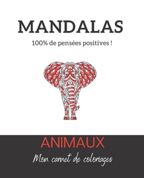 Paperback Mandalas Animaux: Livre de coloriage pour enfant et adulte avec animaux (Chien, Chat, El?phant, Poisson, Cheval ...) I cr?ativit?, conce [French] Book