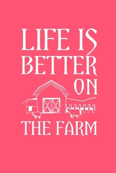 Paperback Life Is Better On The Farm: Blank, Lined 120 Page Notebook Journal, 6" x 9" Book