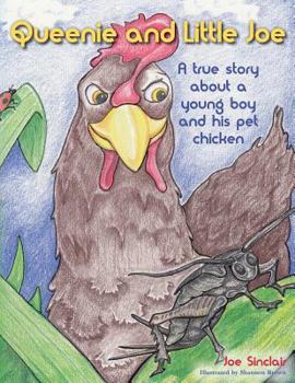 Paperback Queenie and Little Joe: A true story about a young boy and his pet chicken Book