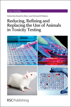 Hardcover Reducing, Refining and Replacing the Use of Animals in Toxicity Testing Book