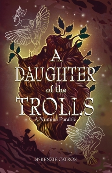 A Daughter of the Trolls: A Numina Parable - Book #1 of the A Numina Parable