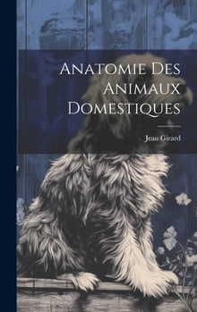 Hardcover Anatomie Des Animaux Domestiques [French] Book