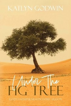 Paperback Under the Fig Tree: God's Faithfulness in Every Season Book