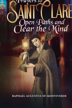 Paperback Prayers to Saint Clare to Open Paths and Clear the Mind Book