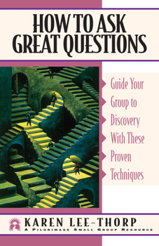 Paperback How to Ask Great Questions: Guide Your Group to Discovery with These Proven Techniques Book