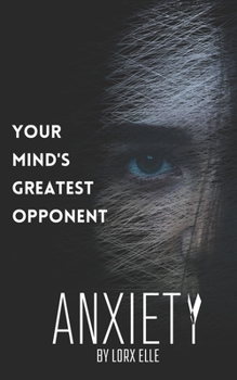 Paperback Anxiety: Your Mind's Greatest Opponent Book