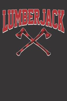 Paperback Lumberjack Notebook: Lumberjack Woodworker Arborist Axe Flannel 6x9 College Ruled 120 Pages Student Teacher School Book