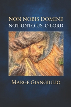Paperback Non Nobis Domine: Not Unto Us, O Lord Book