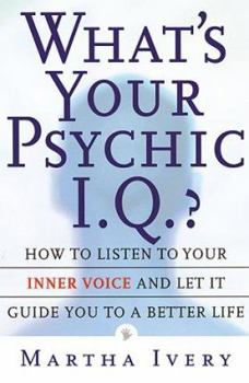 Paperback What's Your Psychic I.Q.?: How to Listen to Your Inner Voice and Let It Guide You to a Better Life Book