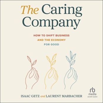 MP3 CD The Caring Company: How to Shift Business and the Economy for Good Book